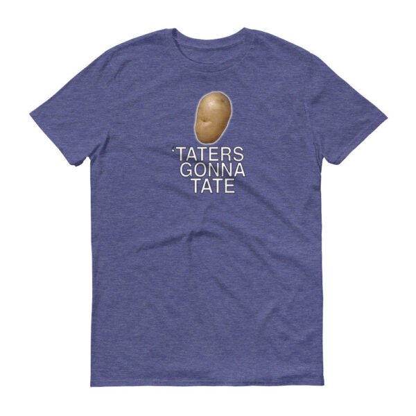 TATERS GONNA TATE  t-shirt - Image 8