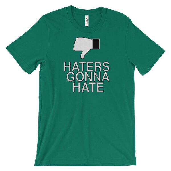 HATERS GONNA HATE t-shirt - Image 8