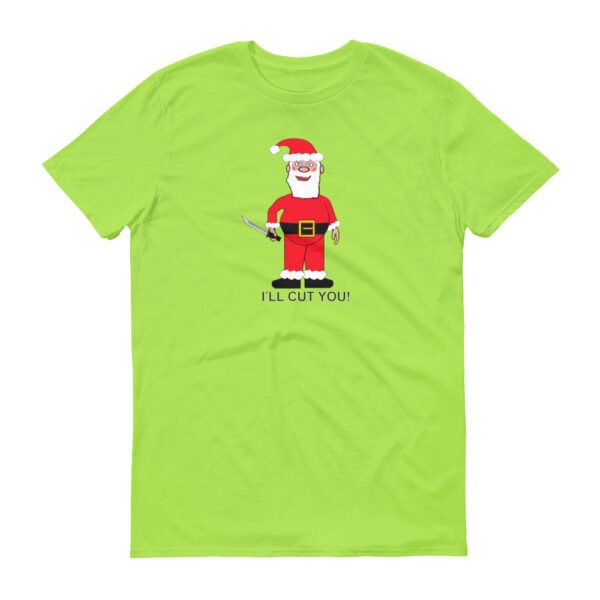 SANTA WILL CUT YOU  t-shirt - Image 5