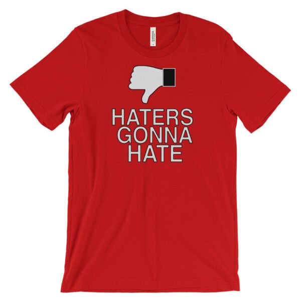 HATERS GONNA HATE t-shirt - Image 13