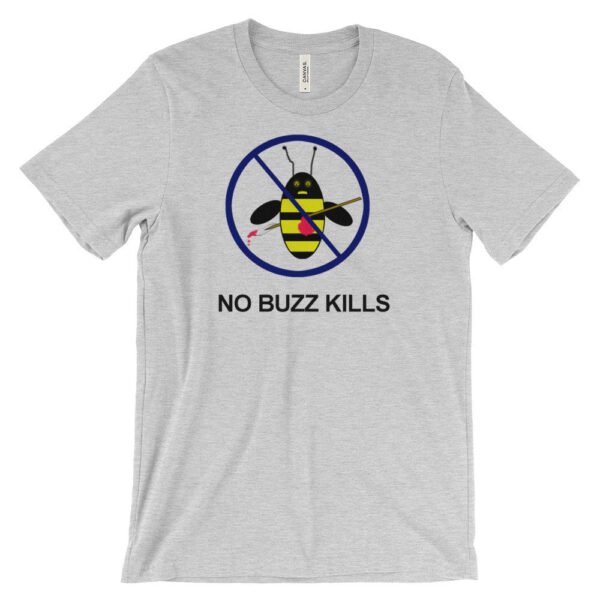 NO BUZZ KILLS B-Shirt - Image 4